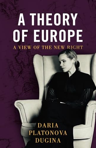 A Theory of Europe A View of the New Right