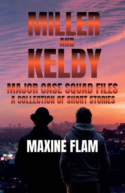 Miller and Kelby: Major case squad files: a collection of short stories