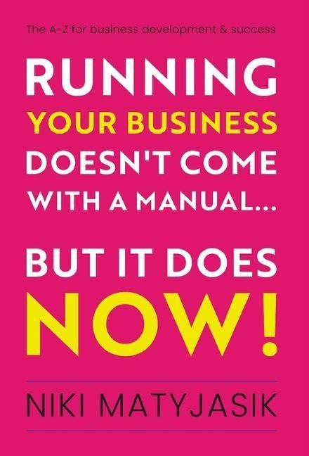 Running your Business doesnt come with a Manual...But it does NOW!