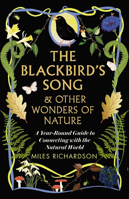 The Blackbirds Song & Other Wonders of Nature: A year-round guide to connecting with the natural world