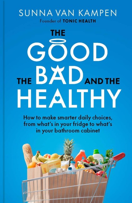 The Good, the Bad and the Healthy: How to Make Smarter Daily Choices