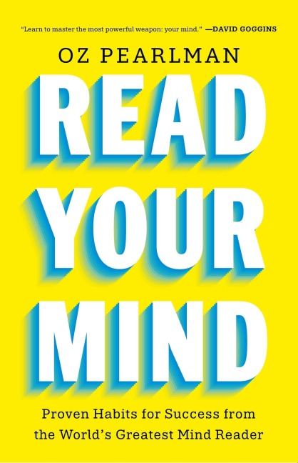 Read Your Mind: Proven Habits for Success from the Worlds Greatest Mind Reader