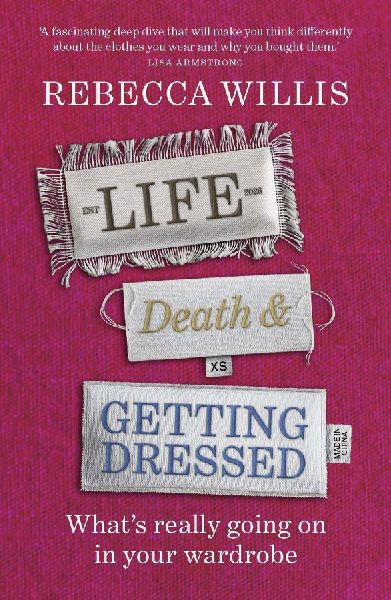 Life, Death and Getting Dressed: What's really going on in your wardrobe