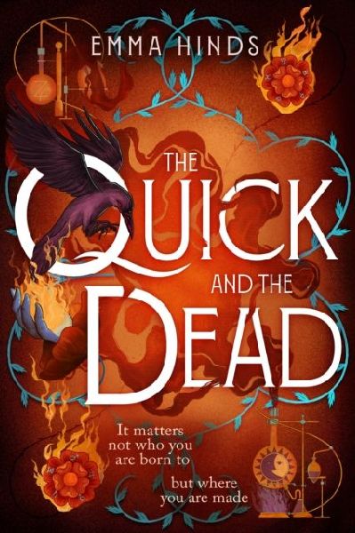 The Quick and the Dead: A queer historical fantasy of thieves, secrets and dangerous alchemy in Elizabethan England