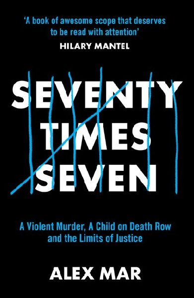 Seventy Times Seven: A True Story of Murder and Mercy