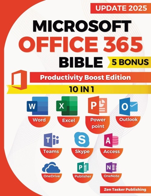 Microsoft Office 365 Bible: Productivity Boost Edition. Skyrocket Efficiency with Office 365 Power Moves-Streamline Work, Master Shortcuts, and Impress Colleagues with Next-Level Productivity!