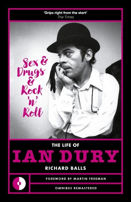 Sex and Drugs and Rock 'N' Roll The Life of Ian Dury