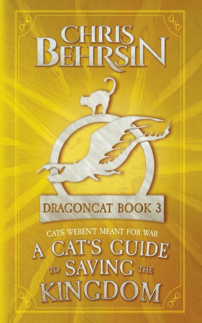 A Cats Guide to Saving the Kingdom: 5x8 Paperback Edition