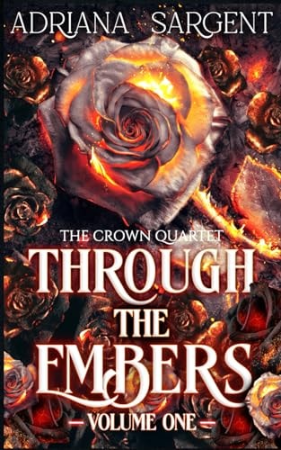 Through the Embers Volume One: An Enthralling Fantasy Lesfic Erotica Novel