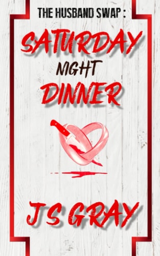 Saturday Night Dinner A Gripping Erotic Thriller Novel