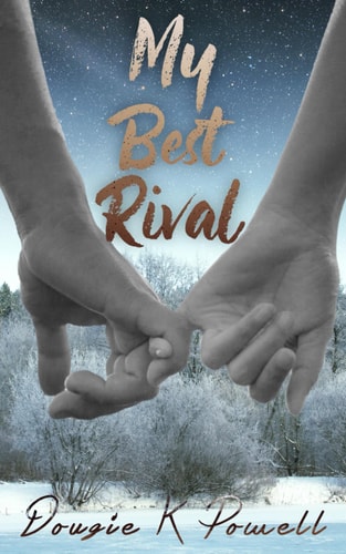 My Best Rival A Love Story about Loving Yourself for who You Really Are...