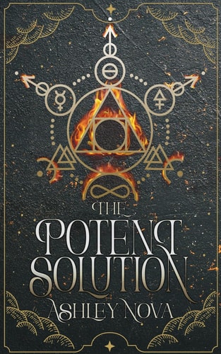 The Potent Solution An Alchemical Gaslamp Fantasy Full of Wisdom, Wit, More Than a Dash of Magic, and a Joyous F/F Romance