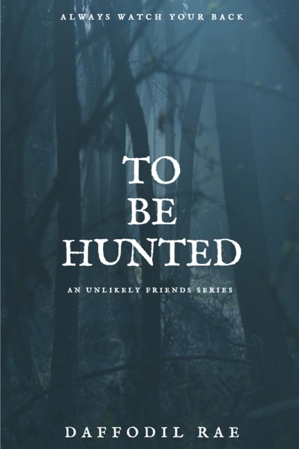 To Be Hunted An Unlikely Friends Series