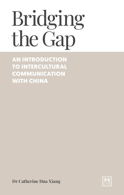 Bridging the Gap: An introduction to intercultural communication with China