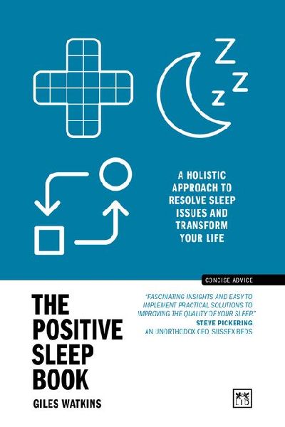 The Positive Sleep Book: A Holistic Approach to Resolve Sleep Issues and Transform Your Life (New Edition)