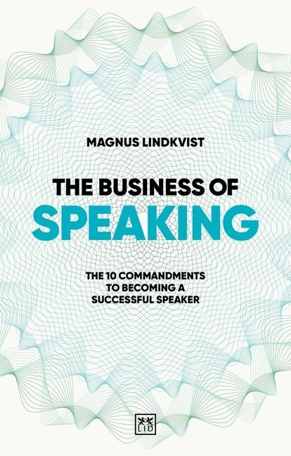 The Business of Speaking: The 10 commandments to becoming a smart speaker