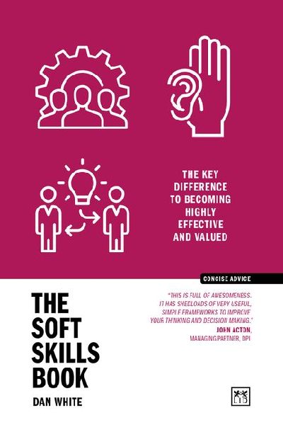 Soft Skills Book: The key difference to becoming highly effective and valued