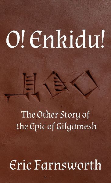 O! Enkidu!: The Other Story of the Epic of Gilgamesh