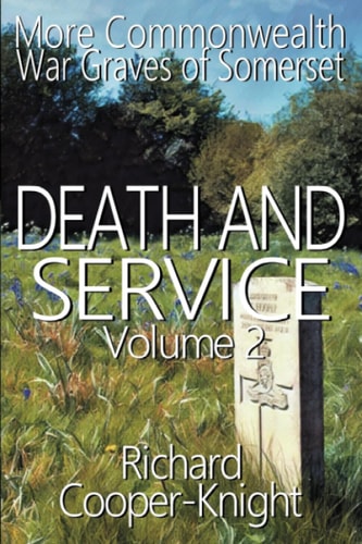 Death and Service More Commonwealth War Graves of Somerset Vol 2