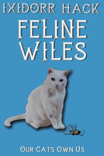 Feline Wiles Cats and Dogs Make a House a Home