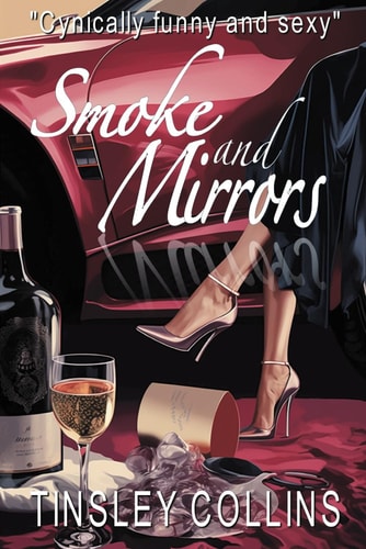 Smoke and Mirrors Cynically Funny and Just a Little Naughty.