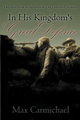 In His Kingdom's Great Defence A World War One Spy Thriller