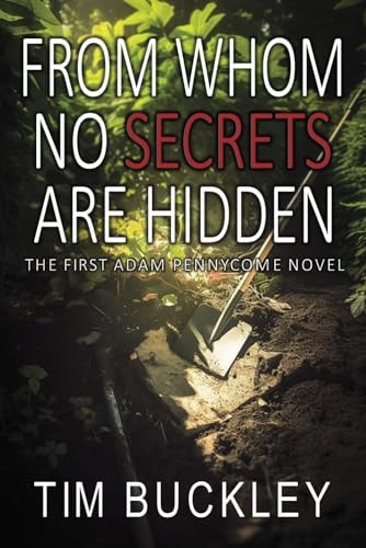 From Whom No Secrets Are Hidden A Christian Crime Fiction Novel