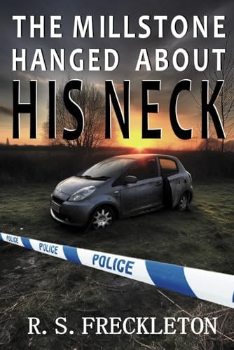The Millstone Hanged About His Neck A British Crime Thriller with a Great Twist