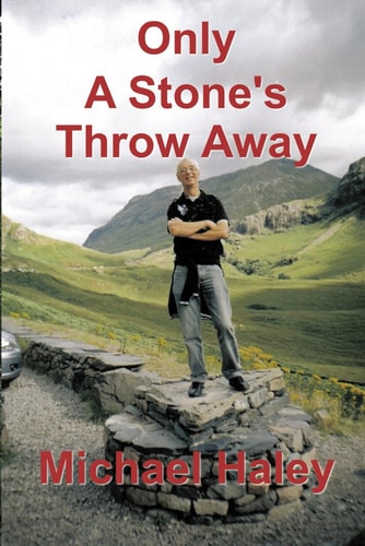 Only A Stone's Throw Away Songs, Poems and Stories from a Storyteller's Life