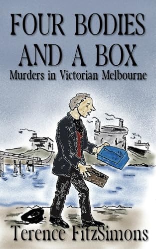 Four Bodies and a Box Murder in Victorian Melborne