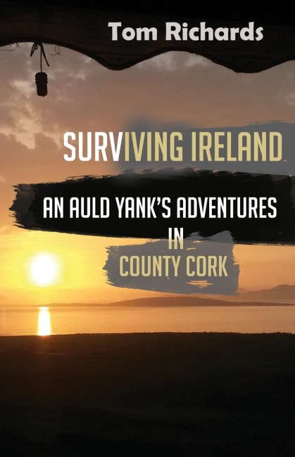 Surviving Ireland: An Auld Yanks Adventures in County Cork