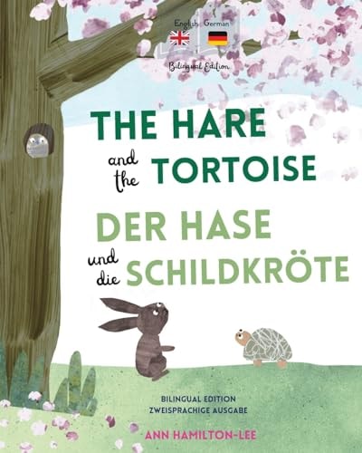 The Hare and The Tortoise - Der Hase und die Schildkröte Deutsch-Englisch Zweisprachige Ausgabe - Parallel text für einfaches Sprachenlernen Bilingual German English book for kids