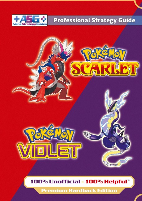 Pokémon Scarlet and Violet Strategy Guide Book (Full Color - Premium Hardback): 100% Unofficial - 100% Helpful Walkthrough