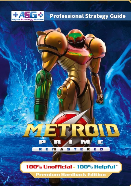 Metroid Prime Remastered Strategy Guide Book (Full Color Premium Hardback Edition): 100% Unofficial - 100% Helpful Walkthrough