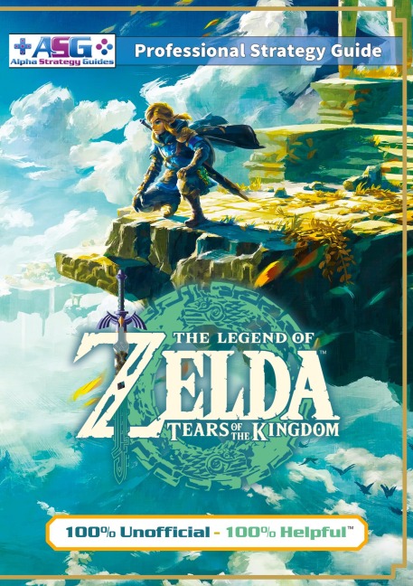 The Legend of Zelda Tears of the Kingdom Strategy Guide Book (Full Color): 100% Unofficial - 100% Helpful Walkthrough