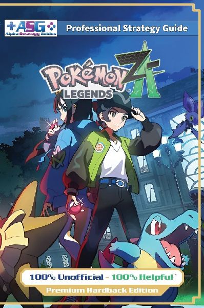 Pokemon Legends Z-A  Strategy Guide Book (Full Color Premium Hardback): 100% Unofficial - 100% Helpful Walkthrough