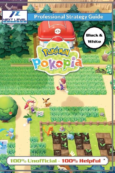 Pokemon Pokopia Strategy Guide Book (Black and White Budget-Friendly Edition): 100% Unofficial - 100% Helpful Walkthrough