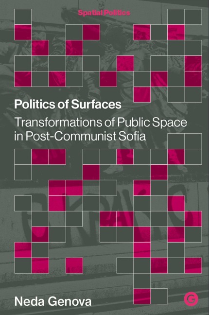 Politics of Surfaces: Transformations of Public Space in Post-Communist Sofia
