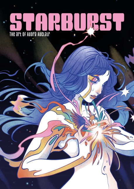 Starburst: The Art of Audra Auclair