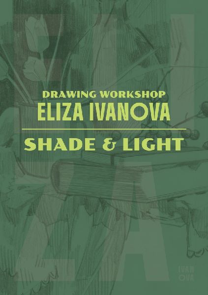 Drawing Workshop with Eliza Ivanova: Shade & Light: Shade and Light