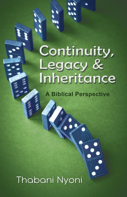 Continuity, Legacy & Inheritance: A Biblical Perspective