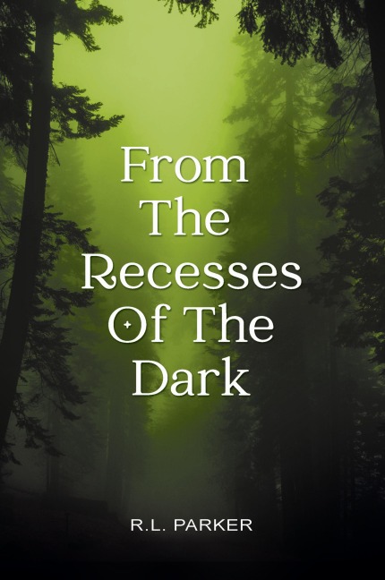 From the Recesses of the Dark