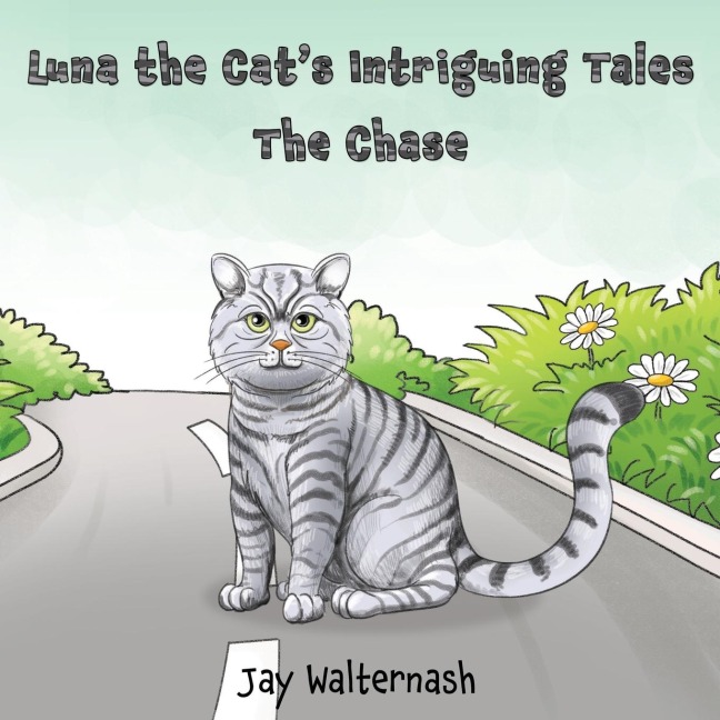 Luna the Cats Intriguing Tales: the Chase