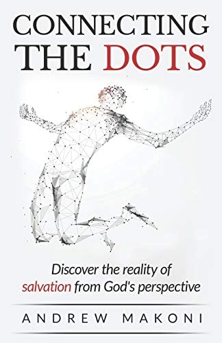 Connecting the Dots: Discover the Reality of Salvation from God's Perspective