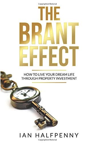 The Brant Effect How to Live Your Dream Life Through Property Investment