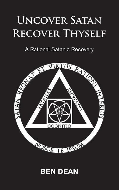Uncover Satan Recover Thyself: A Rational Satanic Recovery