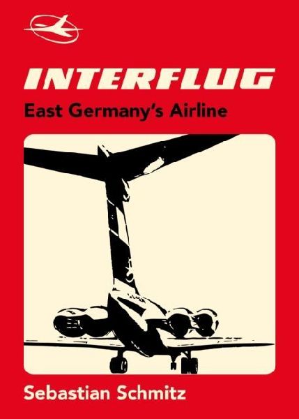 Interflug: East Germany's Airline