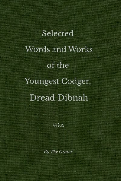 Selected Words and Works of the Youngest Codger, Dread Dibnah