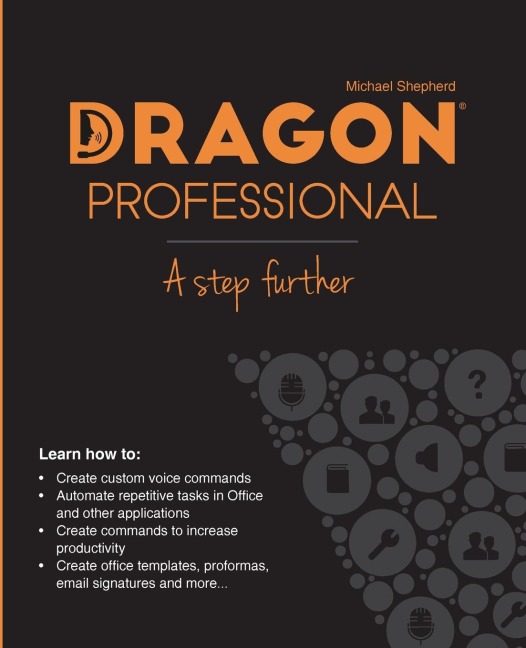 Dragon Professional - A Step Further: Automate virtually any task on your PC by voice