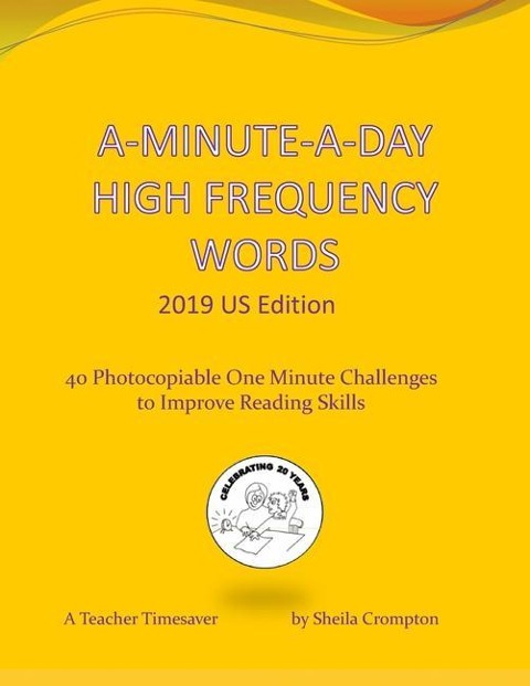 A-Minute-A-Day High Frequency Words 2019 US Edition: 40 Photocopiable One Minute Challenges to Improve Reading Skills.